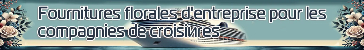 Fournitures florales d'entreprise pour les compagnies de croisière à Dubaï